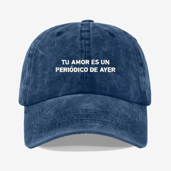 Gorra Prelavada - TU AMOR ES UN PERIODICO